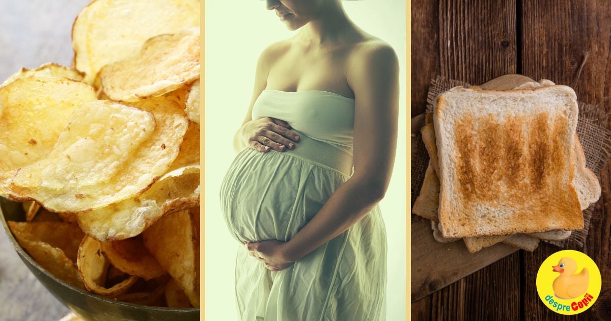 Pâinea prăjita și chipsurile, otravurile din timpul sarcinii - alimente riscante care pot afecta sănătatea bebelușului